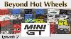 What S The Deal With Mini Gt 1 64 Scale Diecast Cars Beyond Hot Wheels Ep 2 Minigt